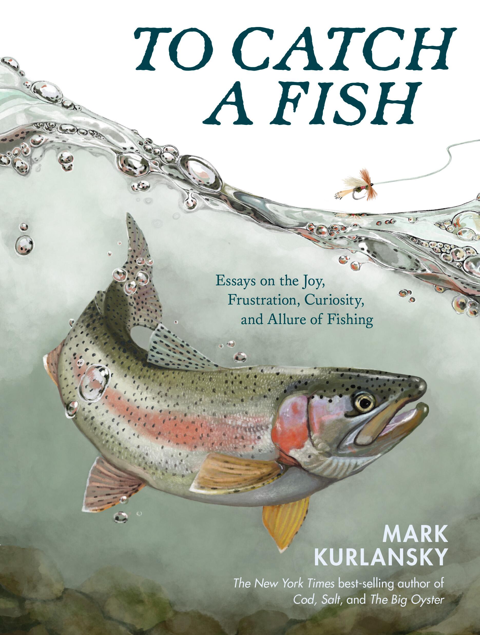 To Catch a Fish sounds like food writing with salt on it